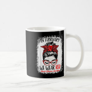 Messy Hair Bun In February We Wear Red Heart Disea Coffee Mug