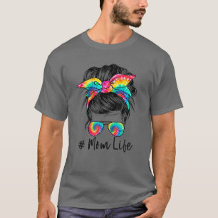 Messy Hair Bun Mom Life Tie Dye Mother's Day Women T-Shirt