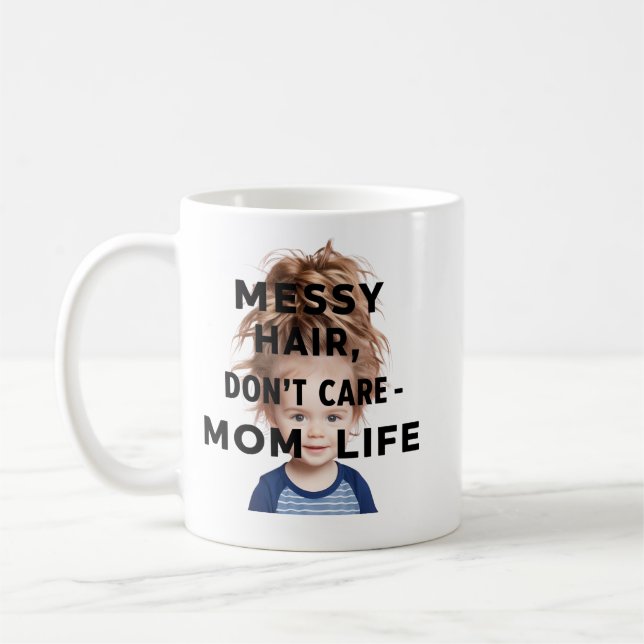 Messy Hair, Don,t Care- Mum Life Coffee Mug (Left)