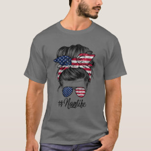 Messy Hair Woman Bun American Nan Life 4Th Of July T-Shirt