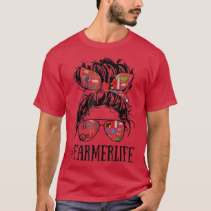Messy Hair Woman Bun Farmer Life Farm Farming Love T-Shirt