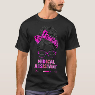 Messy Hair Woman Bun Medical Assistant Proud Nurse T-Shirt