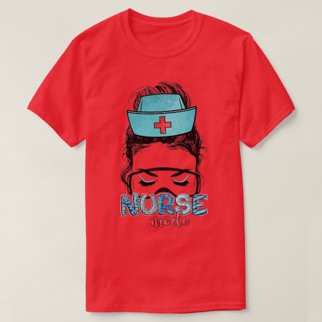 Messy Hair Woman Bun Nurse Life Healthcare Life Nu T-Shirt (Design Front)