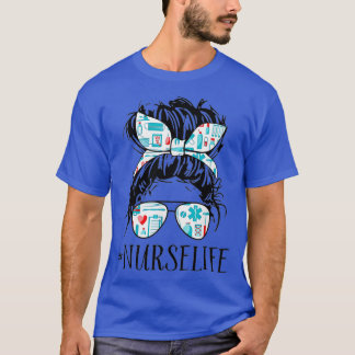 Messy Hair Woman Bun Nurse Life Healthcare Life  T-Shirt