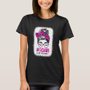 Messy Hair Woman Bun Stethoscope Scrub Life Leopar T-Shirt