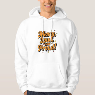 "Messy Loud & Proud" Hoodie