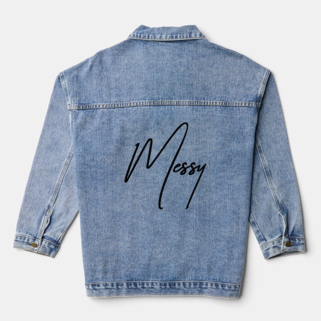 Messy Statement Quote – Bold Sarcastic Denim Jacke Jacket (Back)