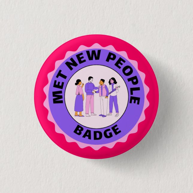 Met New People 3 Cm Round Badge (Front)