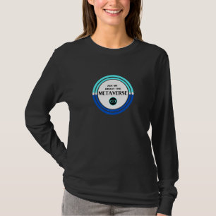 Meta Universe Ask Me About The Metaverse T-Shirt