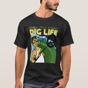 Metal Detecting  Beach Field Forest  Dig Life T-Shirt