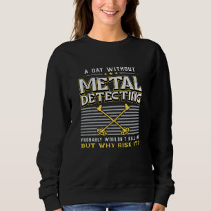 Metal Detecting Detectorist Gold Gift Idea Sweatshirt