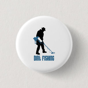 Metal Detecting - Dirt Fishing 3 Cm Round Badge