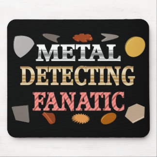 Metal Detecting Fanatic Mouse Mat