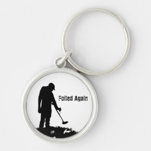 Metal Detecting - Foiled Again - Keychain