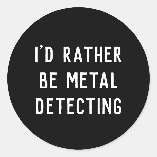 METAL DETECTING humour Sticker (Front)
