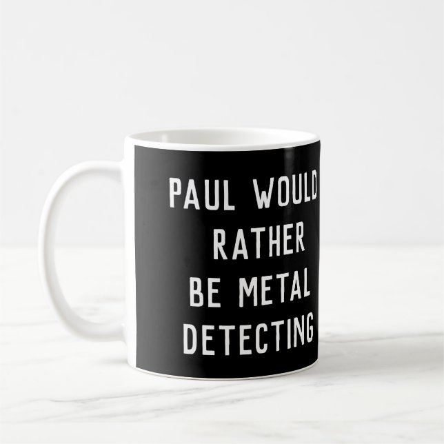 METAL DETECTING I'D RATHER BE GIFT Mug (Left)