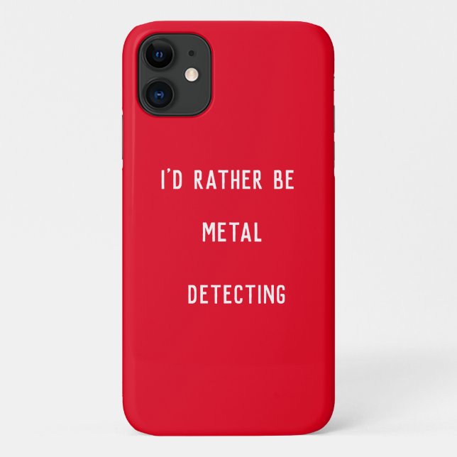 METAL DETECTING I'D RATHER  Case-Mate iPhone CASE (Back)