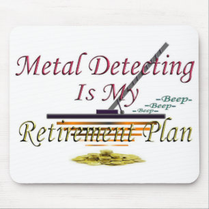Metal Detecting Is My Retirement Plan Mouse Mat