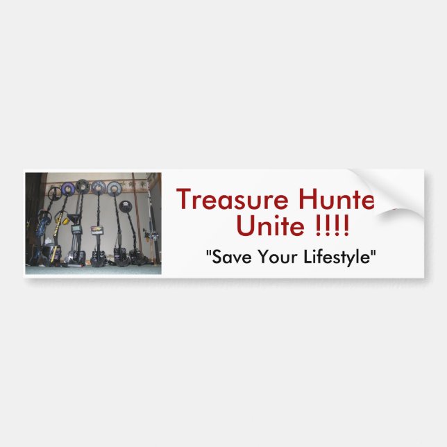 Metal Detecting Items, Treasure Hunters Unite !!!! Bumper Sticker (Front)