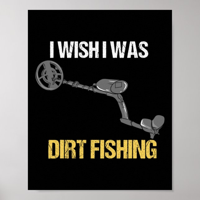 Metal Detecting Metal Detector Dirt Fishing 1  Poster (Front)