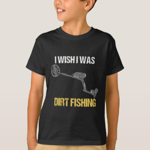 Metal Detecting Metal Detector Dirt Fishing 1  T-Shirt