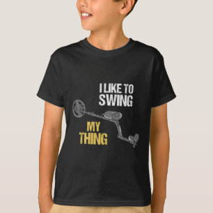 Metal Detecting Metal Detector Dirt Fishing  T-Shirt