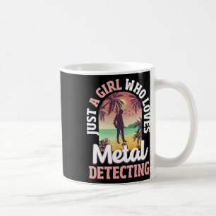 Metal Detecting Metal Detector Girl Tresure Huntin Coffee Mug