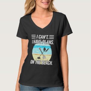 Metal Detecting Quote For A Treasure Hunter T-Shirt