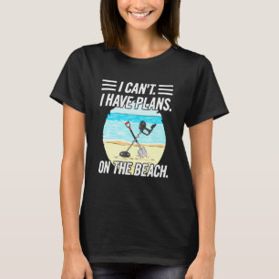 Metal Detecting Quote For A Treasure Hunter T-Shirt