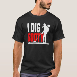 Metal Detecting Treasure Hunt Detectorist I dig bo T-Shirt