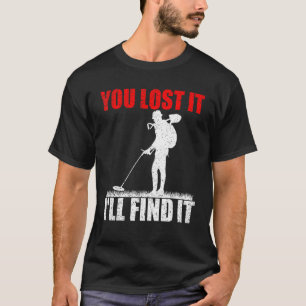 Metal Detecting Treasure Hunt Detectorist Metal De T-Shirt