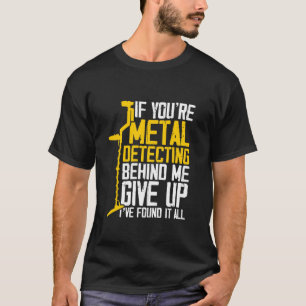 Metal Detector Detecting Treasure Hunt For Metal D T-Shirt