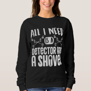 Metal Detector Metal Detecting Detectorist Sweatshirt