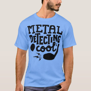 Metal Detectorist 3 T-Shirt