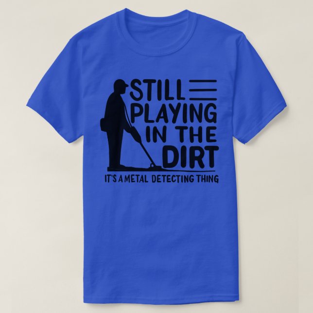 Metal Detectorist Metal Detecting 1 T-Shirt (Design Front)