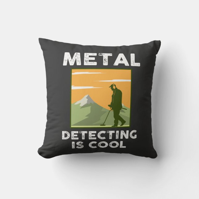 Metal Detectorist - Metal Detecting Is Cool Cushion (Front)