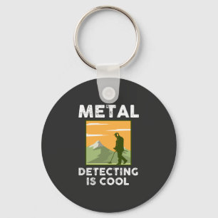 Metal Detectorist - Metal Detecting Is Cool Key Ring