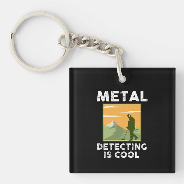 Metal Detectorist - Metal Detecting Is Cool Key Ring (Front)