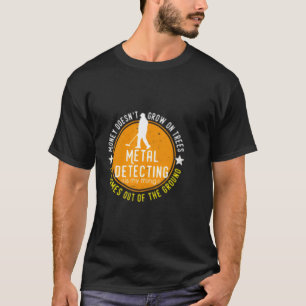 Metal Detectorist Metal Detecting T-Shirt
