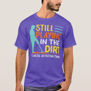 Metal Detectorist Metal Detecting T-Shirt
