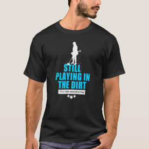 Metal Detectorists Metal Detecting T-Shirt