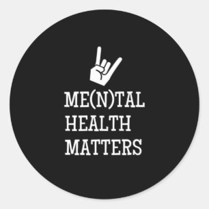 Metal Mental Health Matters Gesture Quote Gifts Classic Round Sticker