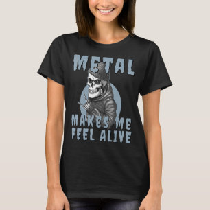 Metal Music makes me feel Alive Skeleton T-Shirt
