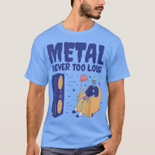 Metal Never Too LoudFunny Rock Music Skeleton1765 T-Shirt