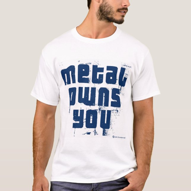 Metal Owns You T-Shirt (Front)