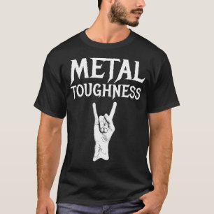 Metal Toughness Death Thrash Heavy Black Metal T-Shirt
