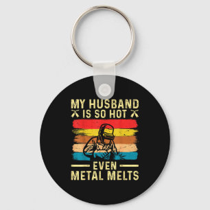 Metal worker my husband hot funny welder wife key ring