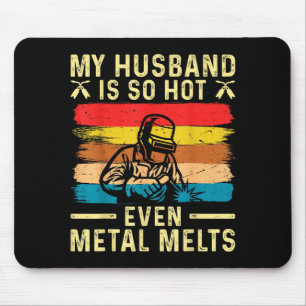 Metal worker my husband hot funny welder wife mouse mat