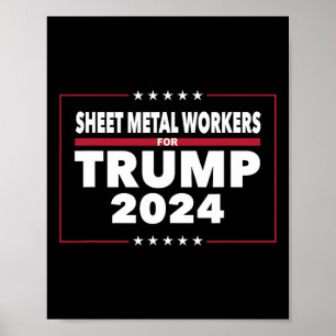 Metal Workers For Trump 2024 President Republican  Poster