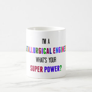 Metallurgical Engineer humour Coffee Mug